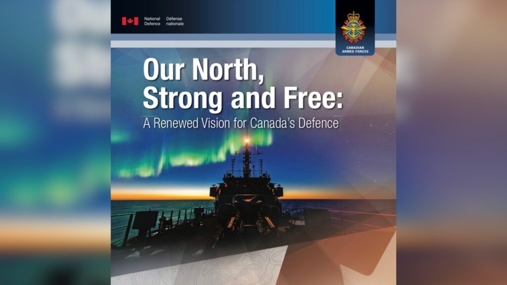 Our North, Strong and Free: A Renewed Vision for Canada's Defence