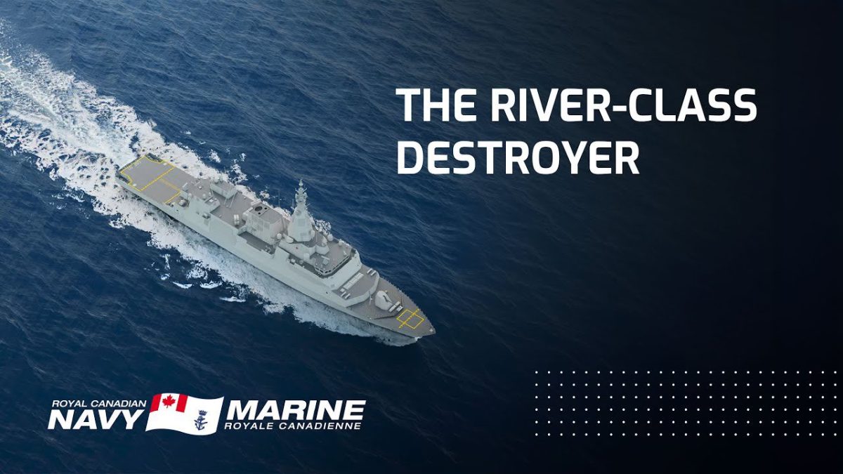 Canada’s Defence Strategy Moves Forward with River-Class Destroyers Contract