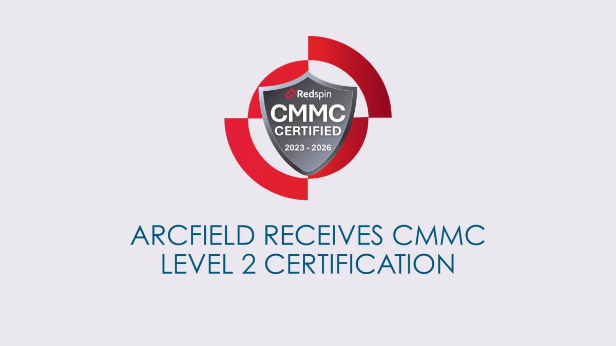 Arcfield Canada Achieves CMMC Level 2 Certification — Setting a Cybersecurity Benchmark for Canada’s Defence Industry